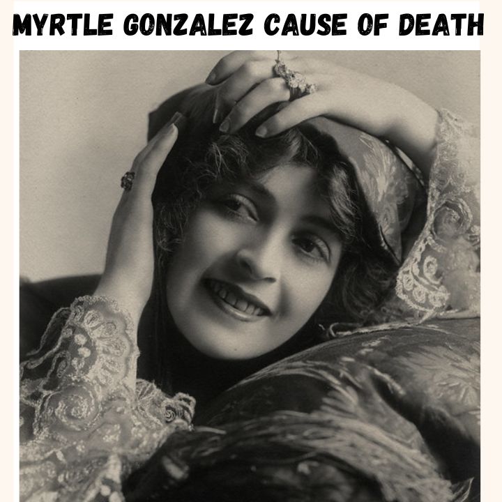 Myrtle Gonzalez cause of death
